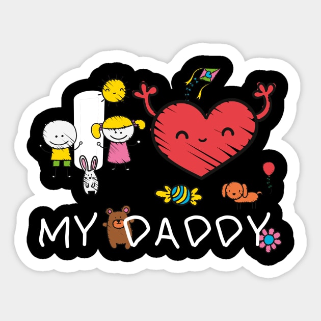 I Love My Daddy - Fathers Day Gift for daddy 2020 - Dad I Love You Sticker by andreperez87